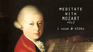 Meditate with Mozart  432Hz Classical Music  Vol 2 [upl. by Tu]