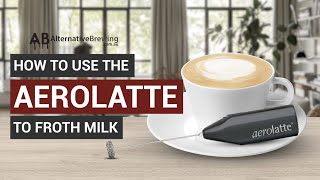 How To Use the AeroLatte To Froth Milk [upl. by Weiner]