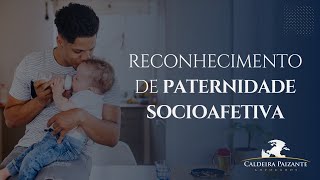 Reconhecimento de Paternidade Socioafetiva [upl. by Elokyn]