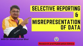 Selective Reporting amp Misrepresentation of Data  eSupport for Research  2022  Dr Akash Bhoi [upl. by Anay]