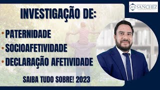 Investigação de paternidade socioafetividade declaração afetividade Saiba tudo sobre 2023 [upl. by Otto384]