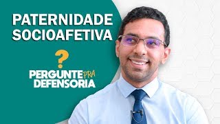 Paternidade socioafetiva O que é Como fazer o reconhecimento [upl. by Moberg]